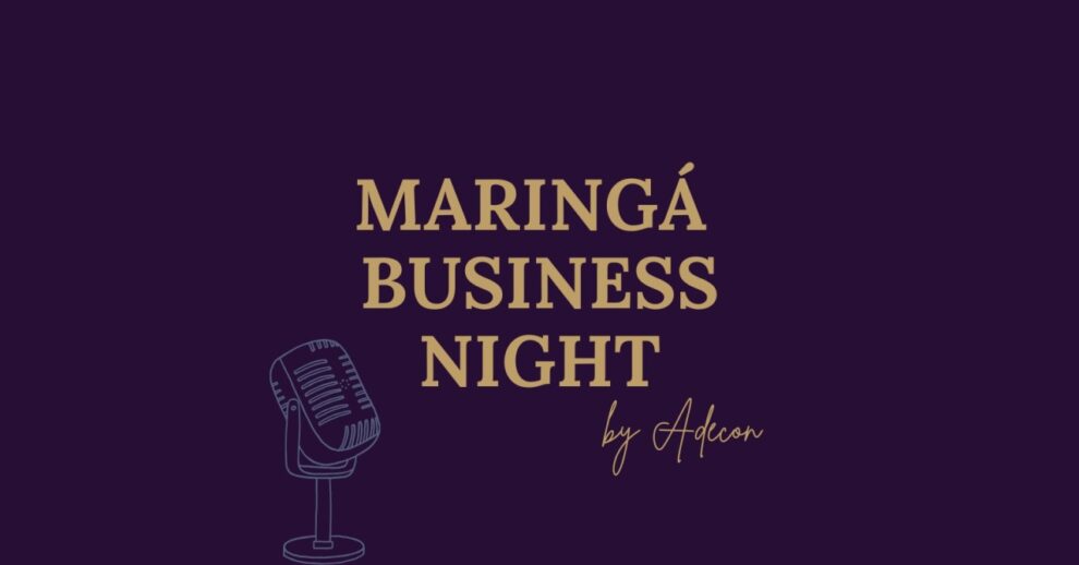 Adecon promove Maringá Business Night voltado para empresários e estudantes