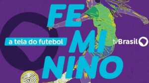 SP: TV Brasil fecha acordo para exibir 41 partidas de futebol feminino